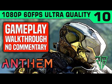 ANTHEM Gameplay Walkthrough Part 10 No Commentary PC
