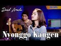 Nyonggo Kangen Cover By Denik Armila Live Akustik