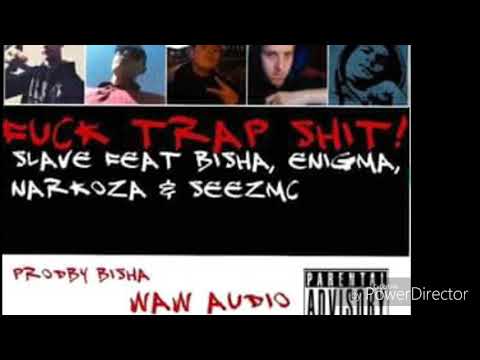 Mix Slave feat.Bisha,Enigma,Narkoza & SeezMC - FUCK TRAP SHIT!
