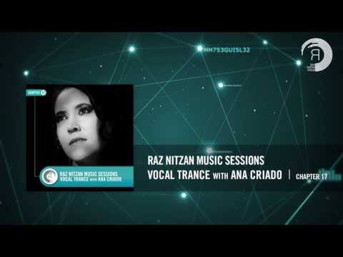 ANA CRIADO - Raz Nitzan Music Sessions [Vocal Trance - Chapter 17]