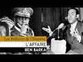 Les Brûlures de l'Histoire - L'affaire Ben Barka
