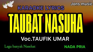 Download lagu KARAOKE DANGDUT || TAUBAT NASUHA || TAUFIK UMAR || NADA PRIA @Jonsmusic mp3