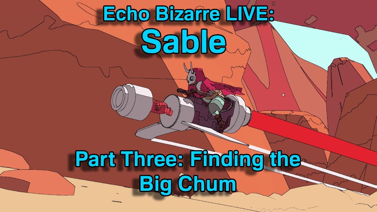LIVE - More Gliding Around and Exploring in Sable