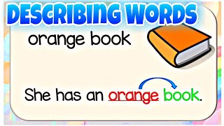 RECOGNIZE DESCRIBING WORDS | Adjectives