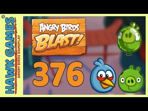 Angry Birds Blast Level 376 - 3 Stars Walkthrough, No Boosters