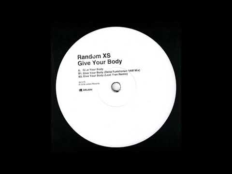 Random XS - Give Your Body (Delta Funktionen 3AM Mix)