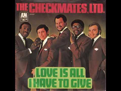 The Checkmates - Love is all I have to give