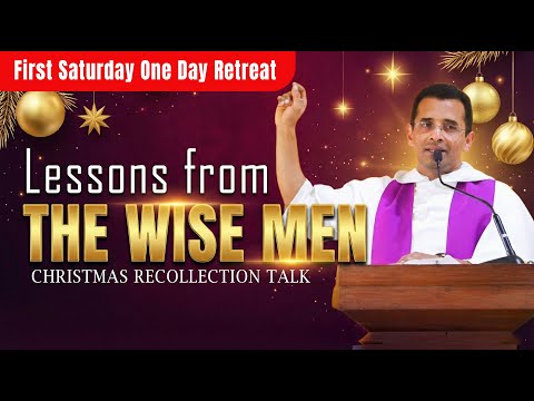 Lessons from the Wise men I CHRISTMAS RECOLLECTION TALK | First Saturday One Day Retreat #avemaria