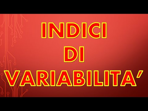 Indici di variabilità: CAMPO DI VARIAZIONE, SCARTO SEMPLICE MEDIO, DEVIAZIONE STANDARD, VARIANZA