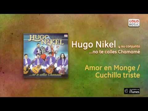 Hugo Nikel y su Conjunto - Amor en Monge / Cuchilla triste