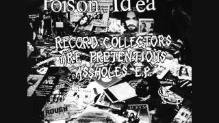 poison idea - record collectors are pretentious assholes 12&quot;