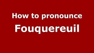 How to pronounce Fouquereuil