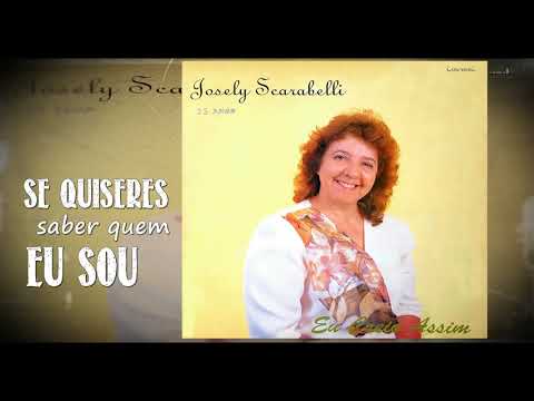 Josely Scarabelli   -   Se quiseres saber quem eu sou