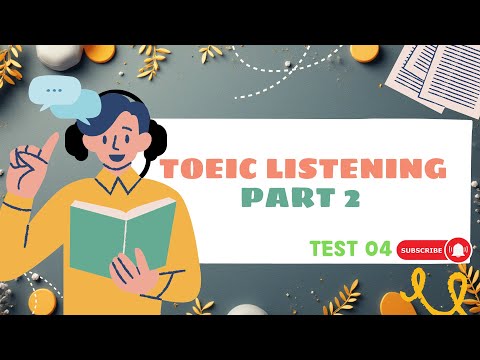 TOEIC Listening Part 2 – Full Practice Test + Answers | Test 04