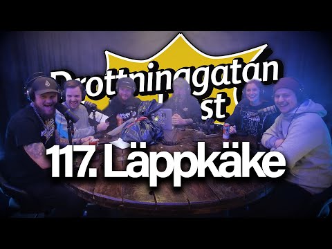 Läppkäke - Drottninggatan Podcast #117
