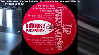 The Groove Monster - Hip (Not Tix) (Club Mix) (1996)