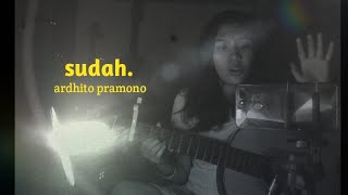 Sudah - Ardhito Pramono | Ost Story Of Kale (Cover Lirik)