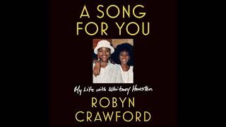 A Song for You: My Life with Whitney Houston, by Robyn Crawford Audiobook Excerpt