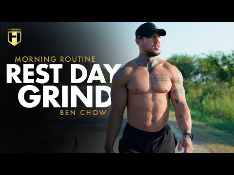 Ben Chow’s Morning Routine on a Rest Day – Low Calorie Grind | HOSSTILE