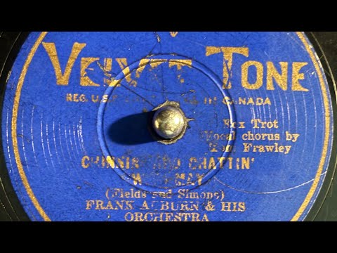 "Chinnin’ & Chattin’ With May" by Harry Reser’s Syncopators (as "Frank Auburn"), recorded 1930