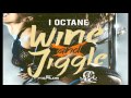 I-Octane - Wine And Jiggle - Seanizzle Records ...
