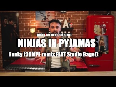 Ninjas in Pyjamas - Funky (30MPE remix feat STUDIO BAGEL)