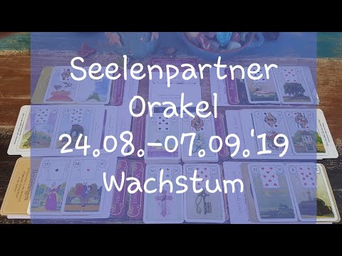 Seelenpartner - Orakel vom 24.08. bis 07.09.2019 - Wachstum ♡