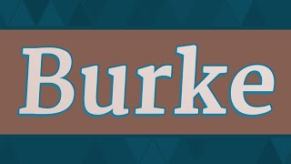 BURKE pronunciation • How to pronounce BURKE