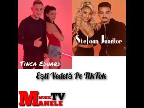 Tinca Eduard ❎ Stefaan Junnior - Ești vedetă pe TikTok [ Manele Music TV ]