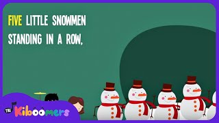 5 Little Snowmen Standing in a Row | Snowman Songs for Children | Lyric Video | The Kiboomers