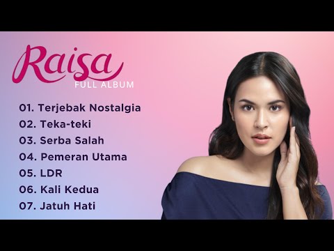 RAISA FULL ALBUM | TERJEBAK NOSTALGIA - KALI KEDUA - JATUH HATI