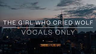The Girl Who Cried Wolf - 5SOS (Vocals Only)