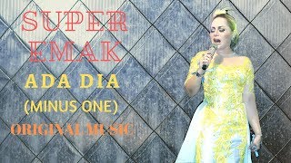 Download lagu SUPER EMAK - ADA DIA KARAOKE MINUS ONE (ORIGINAL MUSIC) mp3 Download lagu SUPER EMAK - ADA DIA KARAOKE MINUS ONE (ORIGINAL MUSIC) mp3
