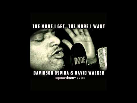 Davidson Ospina, David Walker - The More I Get The More I Want (Norty Cotto Unreleased Mix)