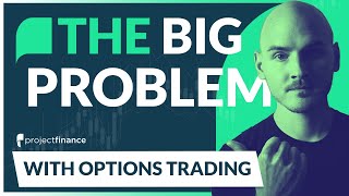 The One BIG PROBLEM With Options Trading (Important)