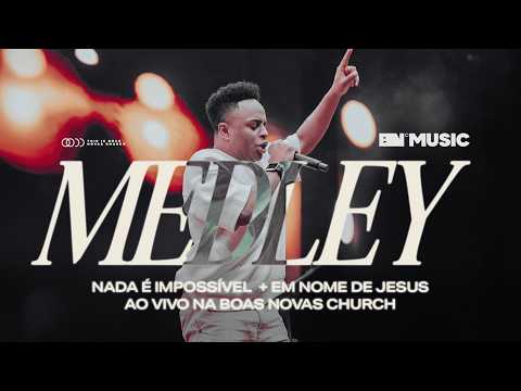 Nada é Impossível + Em Nome de Jesus | Medley Ao Vivo | BN Music