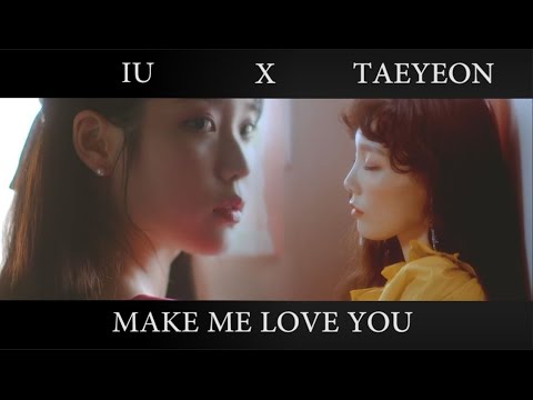 태연X아이유_ [Fanmade] Make Me Love You