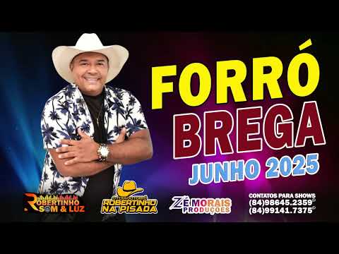 FORRO BREGA JUNHO 2025 - ROBERTINHO NA PISADA o fera do forro #forrodosidosos #forrónosteclados