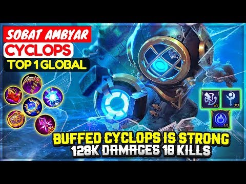 Buffed Cyclops Is Strong,128K Damages 18 Kills [Top 1 Global Cyclops] SOBAT AMBYAR - Mobile Legends Video