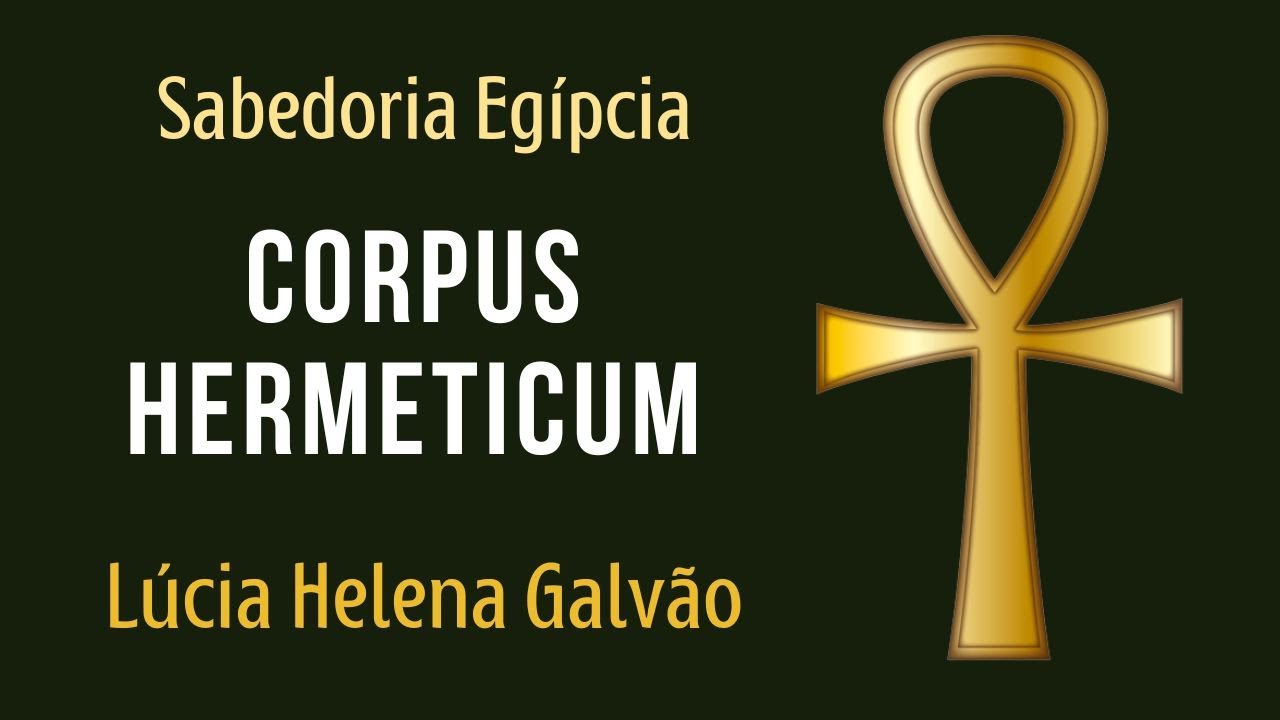 CORPUS HERMETICUM - Elementos básicos (2020-remasterizada)- Lúcia Helena Galvão-Veja na ACROPOLEPLAY