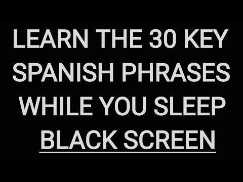 Learn key Spanish phrases while you sleep to a full black screen 6+hrs