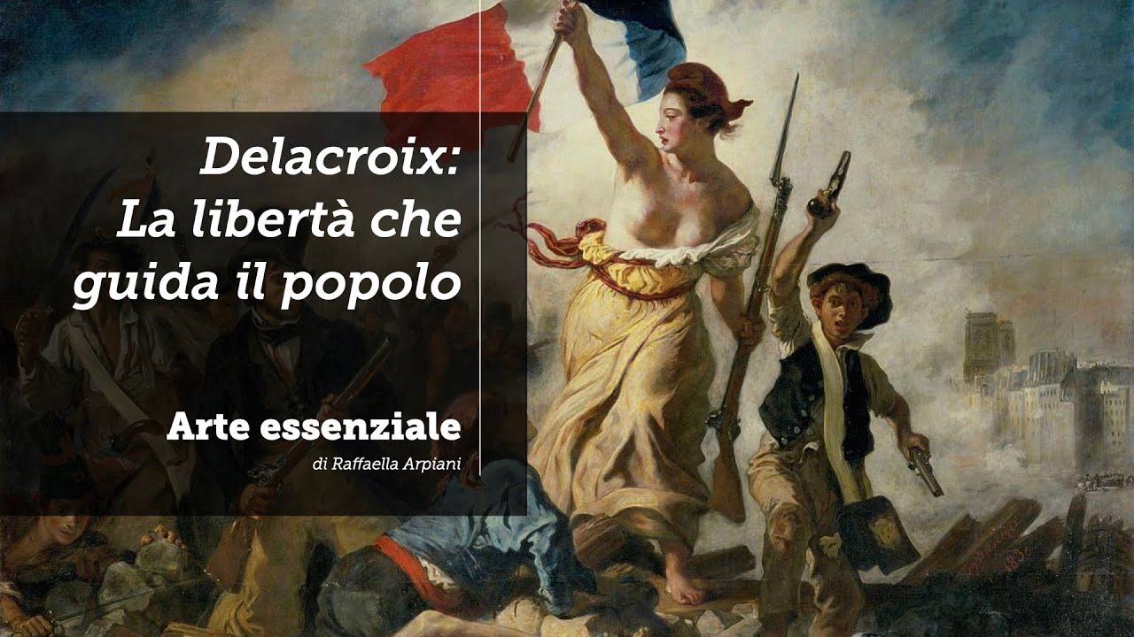 La libertà che guida il popolo - Delacroix (1830)