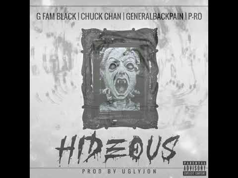 G Fam Black - Hideous Feat. Chuck Chan, GeneralBackPain, & P-Ro (Prod. UglyJon)