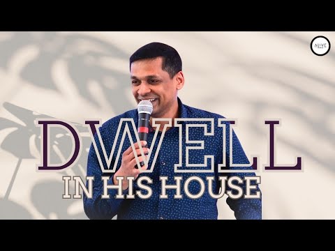 Dwell in His House| Ps Liju Thomas
