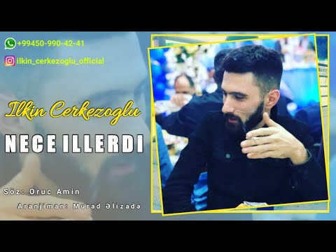 İlkin Çerkezoğlu - Nece Illerdi 2019 (Yada Dusen Aylardi Fesillerdi)