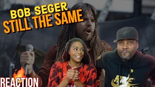 First Time Hearing Bob Seger - “Still The Same” Reaction | Asia and BJ