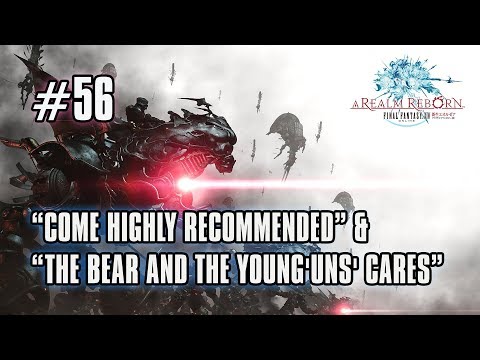 FFXIV: ARR - Part 56 - "Come Highly Recommended" & "The Bear And The Young'uns' Cares" Missions