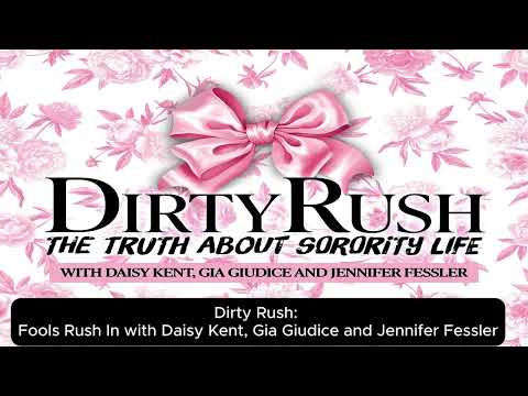 Dirty Rush: Fools Rush In with Daisy Kent, Gia Giudice and Jennifer Fessler