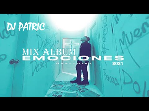 MIX ALBUM / EMOCIONES / ONELL DIAZ 2021 / DJ PATRIC