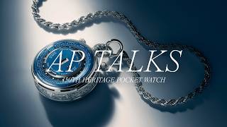 Audemars Piguet AP Talks: 150th Heritage Pocket Watch ⌚